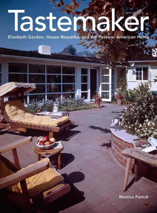 The cover of Monica Penick's book Tastemaker: Elizabeth Gordon, House Beautiful, and the Postwar American Home, featuring an outdoor patio and furniture set on a sunny day