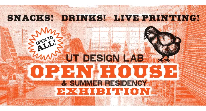 UT Design Lab Open House and Summer Residency Exhibition